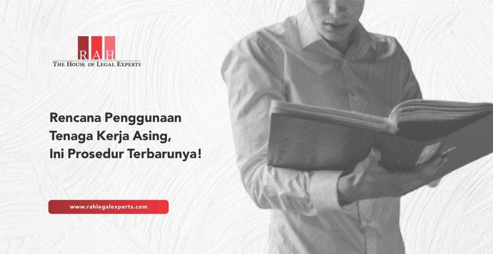 Rencana Penggunaan Tenaga Kerja Asing, Ini Prosedur Terbarunya » RAH ...